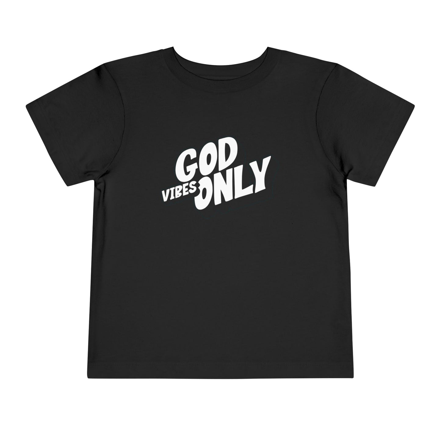 God Vibes Only Toddler Tee